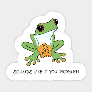 The You Problem Frog Sticker